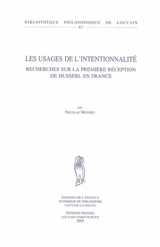 Les usages de l'intentionnalité : recherches sur la première réception de Husserl en France - Nicolas Monseu