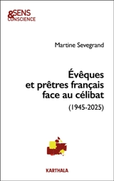 Les évêques et les prêtres français face au célibat (1945-2025) - Martine Sevegrand