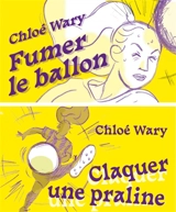 Fumer le ballon. Claquer une praline - Chloé Wary