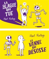 La blague qui tue. La vanne qui désosse - Albert Monteys