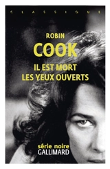 Il est mort les yeux ouverts - Robin Cook