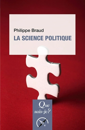 La science politique - Philippe Braud