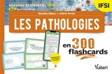 Les pathologies en 300 flashcards : IFSI, nouveau référentiel 2026 : UE B.1 sciences biomédicales - Blandine Dijoux