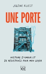 Une porte : Histoire d'amour et de résistance pour mon loyer - Ruest, Jolène