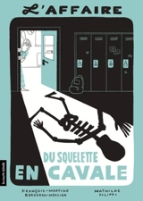 L'affaire du squelette en cavale - Bergeron-Mercier, François-Martine