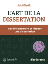 L'art de la dissertation : savoir construire et rédiger une dissertation : LMD, prépa HEC, Sciences Po - Eric Cobast