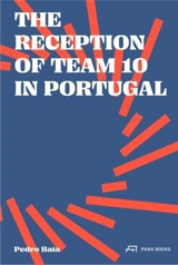 The Reception of Team 10 in Portugal - P Baia