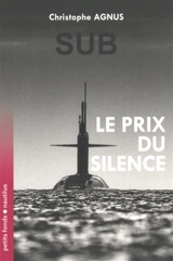 SUB : le prix du silence - Christophe Agnus-Rivière