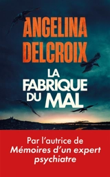 La fabrique du mal - Angélina Delcroix