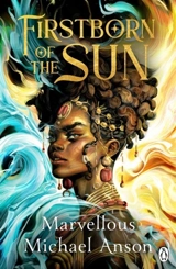 Firstborn of the Sun - Anson, Marvellous Michael