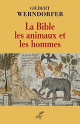 La Bible, les animaux et les hommes - Gilbert Werndorfer