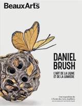 Daniel Brush, l'art de la ligne et de la lumière : à l'Ecole des Arts Joailliers, site Mercy-Argenteau - Olivia Brush