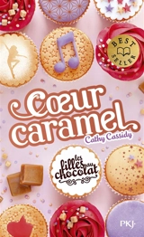 Les filles au chocolat. Vol. 8. Coeur caramel - Cathy Cassidy