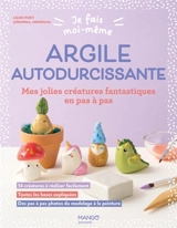 Argile autodurcissante : mes jolies créatures fantastiques en pas à pas - LilooFoxy