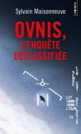 Ovnis, l'enquête déclassifiée - Sylvain Maisonneuve