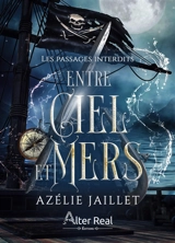 Entre ciel et mers. Vol. 1. Les passages interdits - Azélie Jaillet