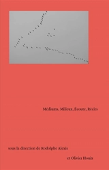 Médiums, milieux, écoute, récits