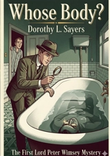 Whose Body ? : by Dorothy L. Sayers - Sayers, Dorothy L.
