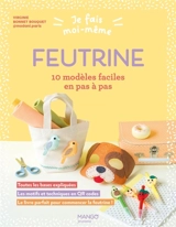 Feutrine : 10 modèles faciles en pas à pas - Virginie Bonnet-Bouquet
