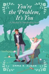 You're the Problem, It's You - Alban, Emma R