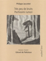 Très peu de bruits. Pochissimi rumori - Philippe Jaccottet