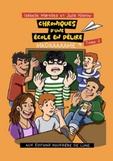 Chroniques d'une école en délire. Vol. 2 - Isabelle Marolles