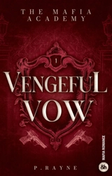 The mafia academy. Vol. 1. Vengeful vow - Piper Rayne