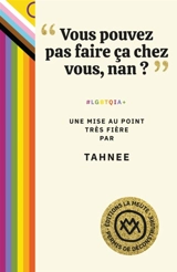 "Vous pouvez pas faire ça chez vous, non ?" : #LGBTQIA+ - Tahnee