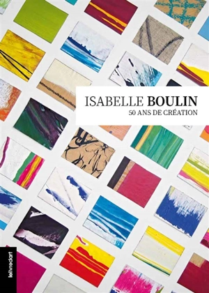 Isabelle Boulin, 50 ans de création - Isabelle Boulin