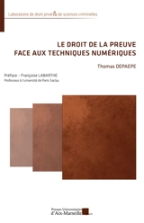 Le droit de la preuve face aux techniques numériques - Thomas Depaepe