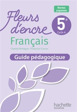 Français 5e, cycle 4 : guide pédagogique : nouveau programme - Chantal Bertagna