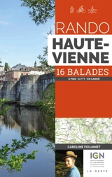 Rando Haute-Vienne : 16 balades : à pied, à VTT, en canoë - Caroline Foujanet