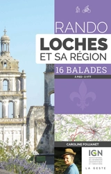 Rando Loches et sa région : 16 balades : à pied et à vélo - Caroline Foujanet