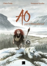 Ao, petit Neandertal - Claire Troilo