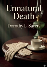 Unnatural Death : by Dorothy L. Sayers - Sayers, Dorothy L.