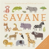 Savane : premiers mots, formes, chiffres, couleurs - Rebecca Weerasekera