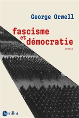 Fascisme et démocratie : inédit - George Orwell