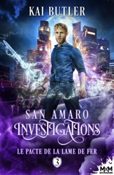 Le pacte de la lame de fer : San Amaro Investigations, T3 - Kai Butler