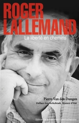 Roger Lallemand : la liberté en chemins - Pierre Van Den Dungen