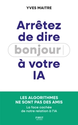 Arrêtez de dire bonjour à votre IA - Yves Maitre