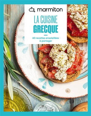La cuisine grecque : 60 recettes ensoleillées à partager - Marmiton.org