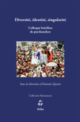 Diversité, identité, singularité : colloque brésilien de psychanalyse