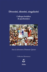 Diversité, identité, singularité : colloque brésilien de psychanalyse