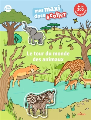 Le Tour du monde des animaux : "Mes maxi docs à coller" - Stéphanie Ledu