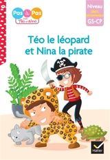 Téo le léopard et Nina le pirate : niveau GS, CP, 100 % déchiffrable - Isabelle Chavigny