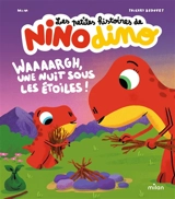Les petites histoires de Nino dino. Waaaargh, une nuit sous les étoiles ! - Mim