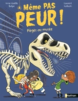 Même pas peur !. Piégés au musée - Anne-Gaëlle Balpe
