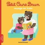 Petit Ours Brun voyage en train - Marie Aubinais