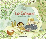 La cabane sous le cerisier - Céline Claire
