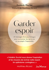 Garder espoir : 21 messages d'un psychologue pour surmonter les épreuves et accomplir l'impossible - Frédéric Duclot